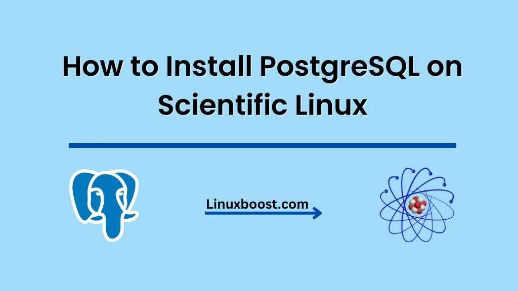 How to Install PostgreSQL on Scientific Linux