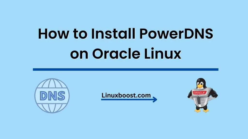 How to Install PowerDNS on Oracle Linux