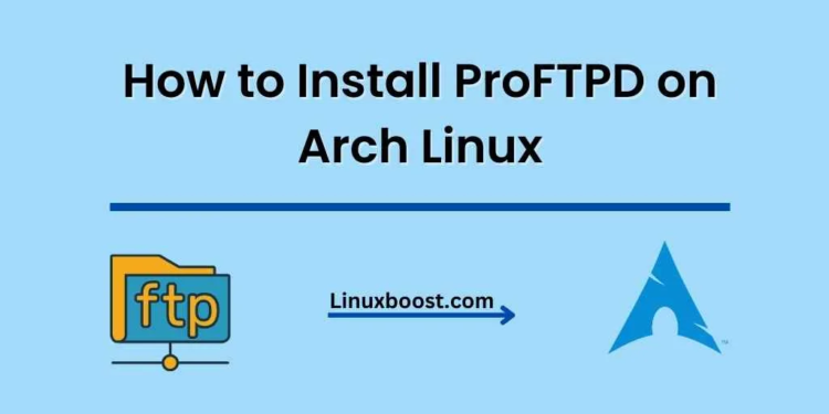 How to Install ProFTPD on Arch Linux