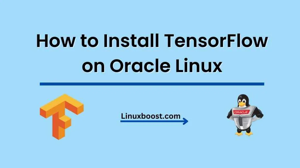 How to Install TensorFlow on Oracle Linux