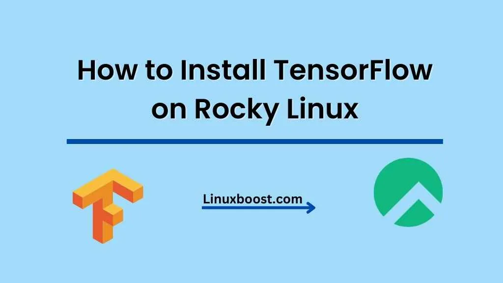 How to Install TensorFlow on Rocky Linux