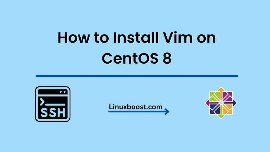 How to Install Vim on CentOS 8