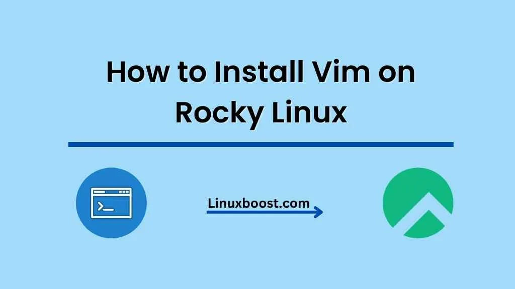 How to Install Vim on Rocky Linux