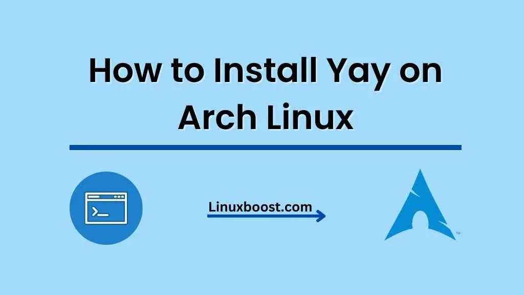 How to Install Yay on Arch Linux