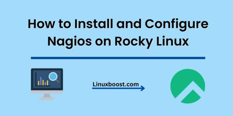 How to Install and Configure Nagios on Rocky Linux