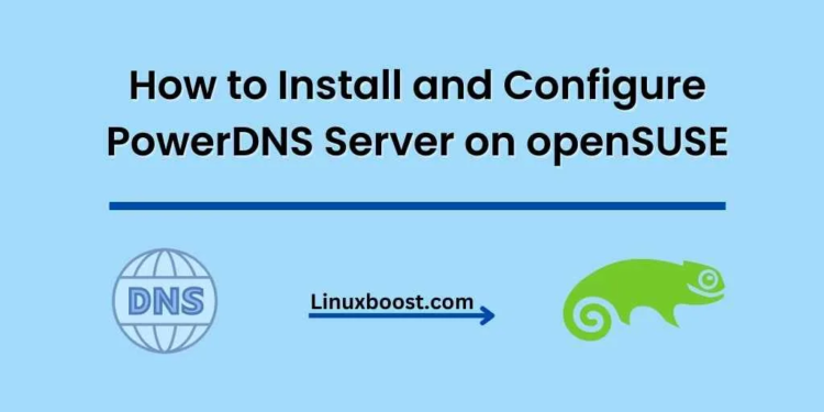 How to Install and Configure PowerDNS Server on openSUSE