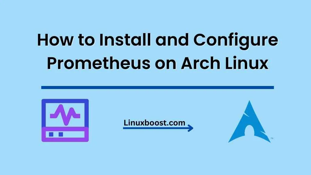How to Install and Configure Prometheus on Arch Linux