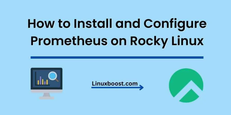 How to Install and Configure Prometheus on Rocky Linux