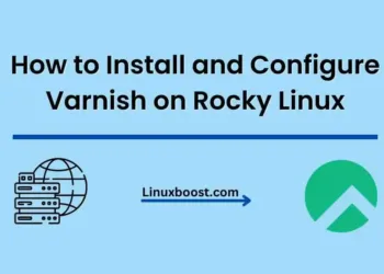 How to Install and Configure Varnish on Rocky Linux