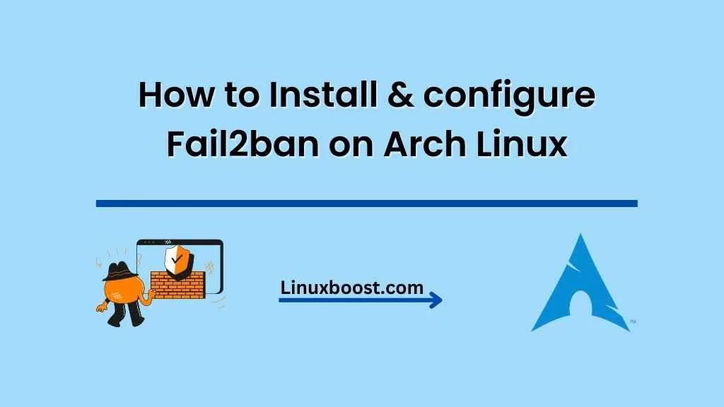 How to Install & configure Fail2ban on Arch Linux