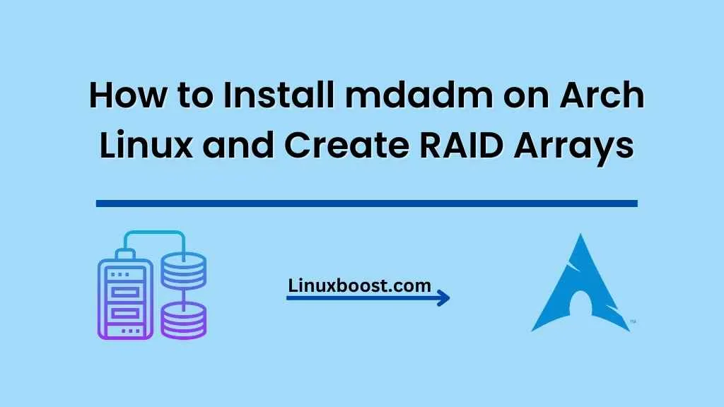 Installing mdadm on Arch Linux and Create RAID Arrays