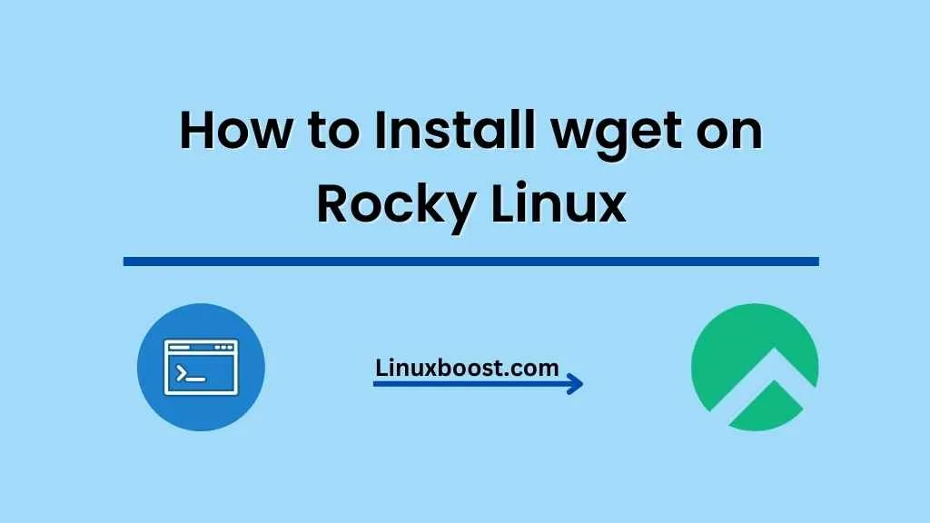 How to Install wget on Rocky Linux