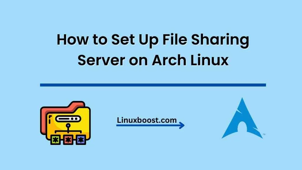 How to Set Up File Sharing Server on Arch Linux