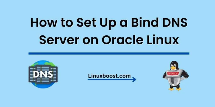 How to Set Up a Bind DNS Server on Oracle Linux