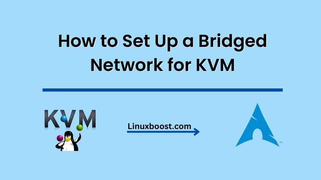 How to Set Up a Bridged Network for KVM