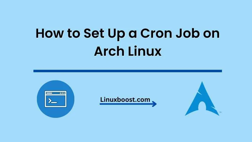 How to Set Up a Cron Job on Arch Linux LinuxBoost