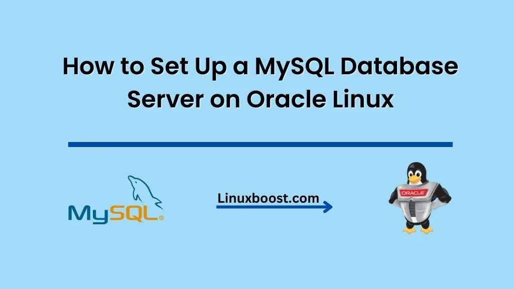 How to Set Up a MySQL Database Server on Oracle Linux