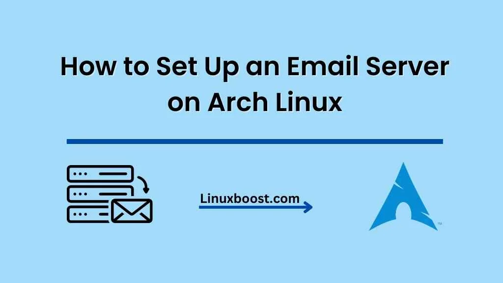 How to Set Up an Email Server on Arch Linux