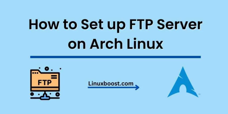 How to Set up FTP Server on Arch Linux
