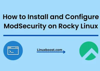 How to Install and Configure ModSecurity on Rocky Linux