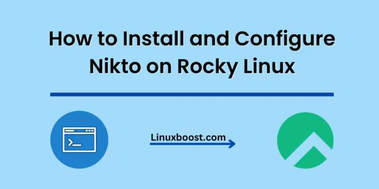 How to Install and Configure Nikto on Rocky Linux