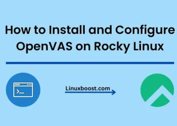 How to Install and Configure OpenVAS on Rocky Linux
