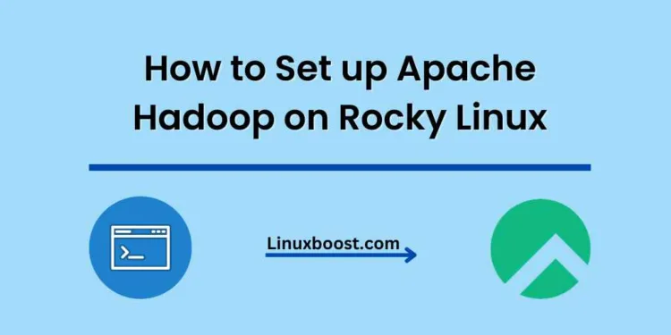 How to Set up Apache Hadoop on Rocky Linux